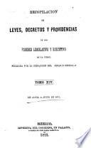 Recopilacion de leyes, decretos y providencias de los poderes legislativo y ejecutivo de la Union ...