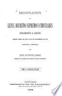 Recopilacion de leyes i decretos supremos concernientes al ejército, desde abril de 1812 a [diciembre de 1887] ...: Abril de 1839 a fin de diciembre de 1858. 2. ed. 1885