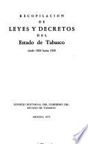Recopilación de leyes y decretos del Estado de Tabasco desde 1824 hasta 1850