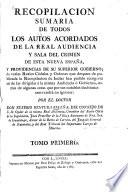 Recopilación sumaria de todos los autos acordados de la Real Audiencia y Sàla del crimen de esta Nueva España ...