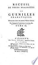 Recueil de pièces dialoguées; ou, Guenilles dramatiques