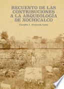 Recuento de las contribuciones a la arqueología de Xochicalco