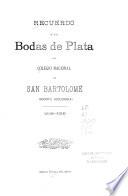 Recuerdo de las bodas de plata del Colegio nacional de San Bartolomé, Bogotá (Colombia), 1885-1910