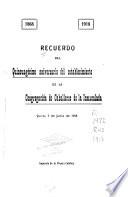Recuerdo del quincuagésimo aniversario del establecimiento de la Congregación de Caballeros de la Inmaculada, Quito, 7 de Junio de 1918
