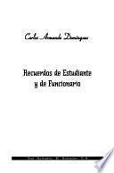 Recuerdos de estudiante y de funcionario