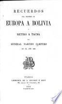 Recuerdos del regreso de Europa a Bolivia y retiro a Tacna, del general Narciso Campero en el año 1865