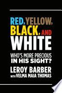 RED, BROWN, YELLOW, BLACK, WHITE -- WHO'S MORE PRECIOUS IN GOD'S SIGHT?