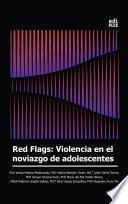 Red Flags: Violencia en el noviazgo de adolescentes