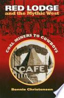 Red Lodge and the Mythic West