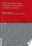 Redes Sociales: teoría, métodos y aplicaciones en América Latina