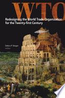 Redesigning the World Trade Organization for the Twenty-first Century