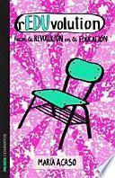 rEDUvolution : hacer la revolución en la educación
