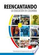 Reencantando la educación en Colombia