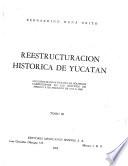 Reestructuracion historica de Yucatan