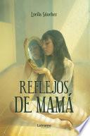 Reflejos de mamá