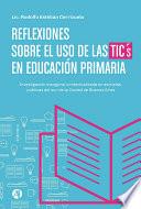 Reflexiones sobre el uso de las TICs en Educación Primaria