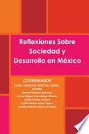 Reflexiones Sobre Sociedad y Desarrollo en México