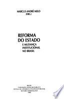 Reforma do Estado e mudança institucional no Brasil