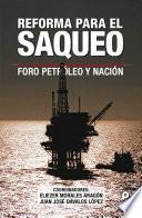 Reforma para el saqueo. Foro Petróleo y Nación