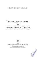 Refracción de ideas en hispanoamérica colonial
