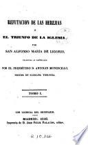 Refutacion de las herejias, ó, El Triunfo de la Iglesia por San Alfonso María de Ligorio