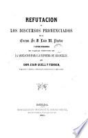 Refutación de los discursos pronunciados por el excmo. sr. D. Luis M. Pastor y otros oradores en varias sesiones de la Asociación para la Reforma de Aranceles