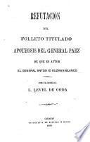 Refutacion del folleto titulado Apoteosis del General Paez de que es autor el General Antonio Guzman Blanco