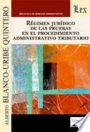 Régimen jurídico de las pruebas en el procedimiento administrativo tributario