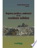 Régimen jurídico y ambiental de los residuos sólidos
