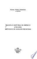 Región e historia en México (1700-1850)