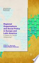 Regional Organizations and Social Policy in Europe and Latin America