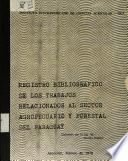 Registro bibliográfico de los trabajos relacionados al sector agropecuario y forestal del Paraguay