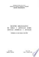 Registro bibliográfico de obras y articulos sobre ciencias juridicas y sociales
