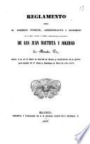 Reglamento para el gobierno interior, administrativo y economico de la Real Antigua e Ilustre Archicofradia Sacramental de San Juan Bautista y Soledad de Monte Pio, unida á la de S. Juan de Letrán en Roma y establecida en la Iglesia parroquial de S. Juan y Santiago el Real de esta corte