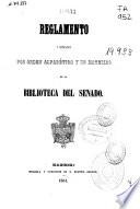 Reglamento y catálogos por orden alfabético y de materias de la Biblioteca del Senado
