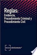 Reglas: evidencia, procedimiento criminal y procedimiento civil