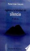 Regreso a la felicidad del silencio