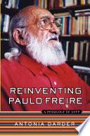 Reinventing Paulo Freire