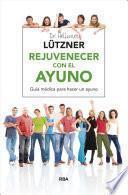 Rejuvenecer con el ayuno