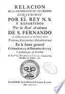 Relacion de la distribucion de los premios concedidos por el rey N.S. y repartidos por la Real Academia de S. Fernando a los discipulos de las Tres Nobles Artes ... en la Junta general celebrada en 23 de Diciembre de 1753 ...
