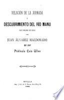 Relación de la jornada y descubrimiento del Río Manu (hoy Madre de Dios) por Juan Álvarez Maldonado en 1567