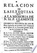 Relacion de las exequias, que a la memoria de N.SS.P. Clemente XIV celebro la provincia de los SS. Doce Apóstoles de la Orden de S. Francisco en la Iglesia de su Convento grande de Jesus de la Ciudad de Lima