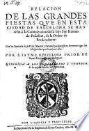 Relacion de las grandes fiestas, que en esta ciudad de Barcelona se han echo, a la canonizacion de su hijo S. Ramon de Penafort