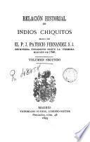 Relación historial de las Misiones de indio Chiquito que en Paraquay tienen la II de la C.de J., 2