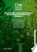 Relaciones agroambientales en sistemas productivos rurale