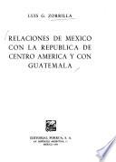 Relaciones de México con la República de Centro América y con Guatemala