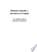 Relaciones laborales y convenios en el Uruguay