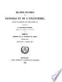 Relations politiques des Pays-Bas et de l'Angleterre: pt.3.. Regence de la duchesse de Parme (au 25 mars 1564-2 sept. 1567)