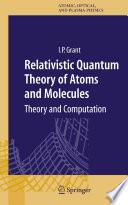 Relativistic Quantum Theory of Atoms and Molecules