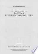Relatos de la Pasion y Resurreccion de Jesus